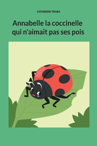 Annabelle la coccinelle qui n'aimait pas ses pois