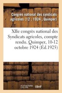 Xiie Congrès National Des Syndicats Agricoles, Compte Rendu. Quimper, 10-12 Octobre 1924