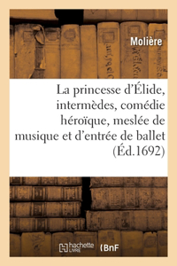 princesse d'Élide, intermèdes, comédie héroïque, meslée de musique et d'entrée de ballet