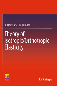 Theory of Isotropic/Orthotropic Elasticity