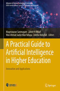 Practical Guide to Artificial Intelligence in Higher Education: Innovation and Applications