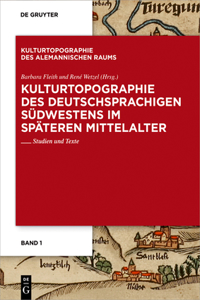 Kulturtopographie des deutschsprachigen Südwestens im späteren Mittelalter