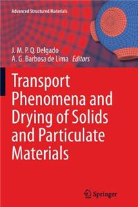 Transport Phenomena and Drying of Solids and Particulate Materials