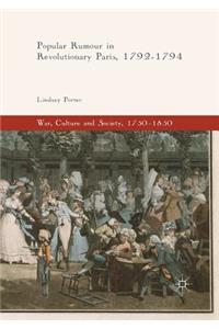 Popular Rumour in Revolutionary Paris, 1792-1794