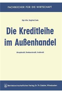 Die Kreditleihe Im Außenhandel: Akzeptkredit, Rembourskredit, Avalkredit