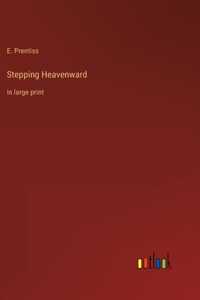 Stepping Heavenward