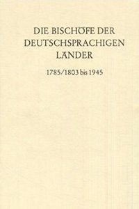 Die Bischofe Der Deutschsprachigen Lander 1785/1803 Bis 1945