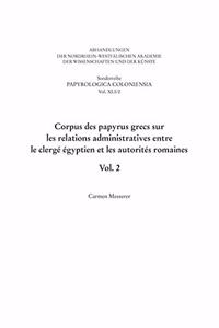 Corpus Des Papyrus Grecs Sur Les Relations Administratives Entre Le Clerge Egyptien Et Les Autorites Romaines Vol. 2
