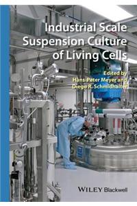 Industrial Scale Suspension Culture of Living Cells