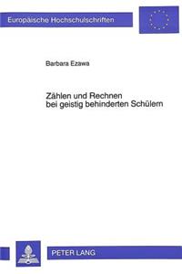 Zaehlen und Rechnen bei geistig behinderten Schuelern