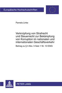 Verknuepfung Von Strafrecht Und Steuerrecht Zur Bekaempfung Von Korruption Im Nationalen Und Internationalen Geschaeftsverkehr