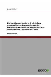 handlungsorientierte Erschließung topographischer Fragestellungen im Mathematikunterricht am Beispiel des Ortes Sande in einer 3. Grundschulklasse