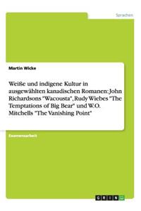 Weiße und indigene Kultur in ausgewählten kanadischen Romanen