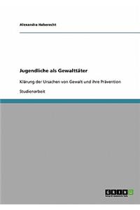 Jugendliche als Gewalttäter