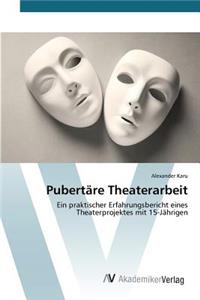 Pubertäre Theaterarbeit