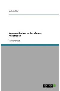 Kommunikation im Berufs- und Privatleben