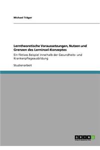 Lerntheoretische Voraussetzungen, Nutzen und Grenzen des Lerninsel-Konzeptes