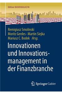 Innovationen Und Innovationsmanagement in Der Finanzbranche