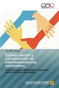 Estado-Nacion y Construccion de Interdependencia Economica