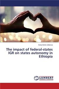 The impact of federal-states IGR on states autonomy in Ethiopia