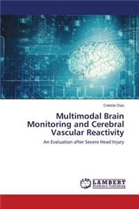 Multimodal Brain Monitoring and Cerebral Vascular Reactivity
