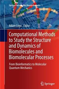 Computational Methods to Study the Structure and Dynamics of Biomolecules and Biomolecular Processes