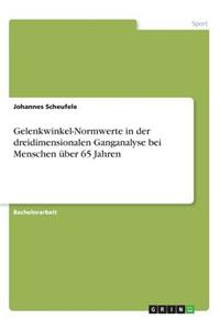 Gelenkwinkel-Normwerte in der dreidimensionalen Ganganalyse bei Menschen über 65 Jahren