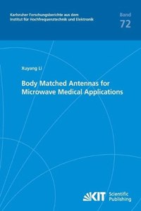 Body Matched Antennas for Microwave Medical Applications