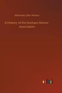 A History of the Durham Miners´ Association