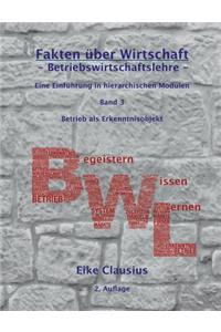 Fakten über Wirtschaft - Band 3 - Betriebswirtschaftslehre -