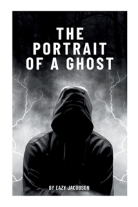 Portrait of a Ghost