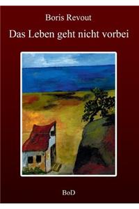 Das Leben geht nicht vorbei