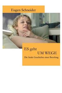 Es geht UM WEGE