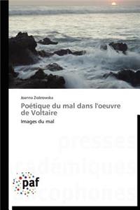 Poétique Du Mal Dans l'Oeuvre de Voltaire