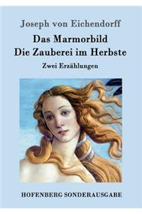 Das Marmorbild / Die Zauberei im Herbste