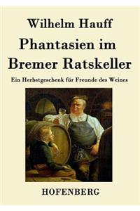 Phantasien im Bremer Ratskeller