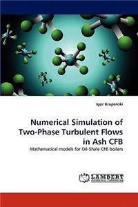 Numerical Simulation of Two-Phase Turbulent Flows in Ash Cfb