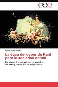ética del deber de Kant para la sociedad actual