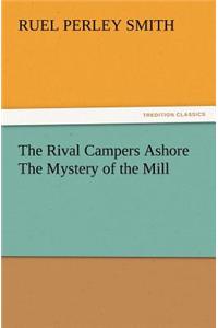 The Rival Campers Ashore the Mystery of the Mill