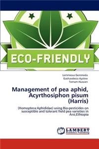 Management of Pea Aphid, Acyrthosiphon Pisum (Harris)