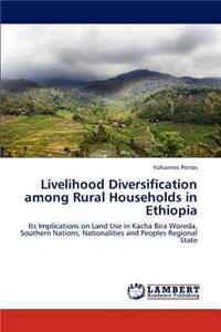 Livelihood Diversification among Rural Households in Ethiopia