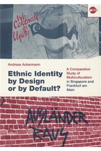 Ethnic Identity by Design or by Default?