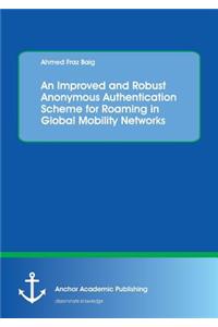 An Improved and Robust Anonymous Authentication Scheme for Roaming in Global Mobility Networks