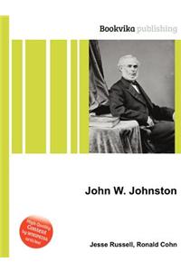 John W. Johnston