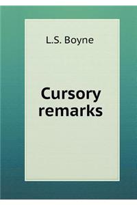 Cursory Remarks