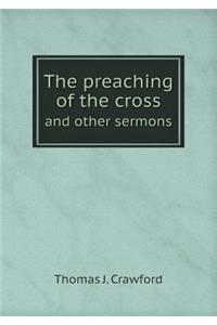 The Preaching of the Cross and Other Sermons