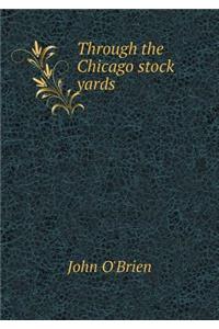 Through the Chicago Stock Yards
