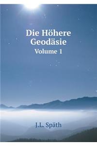 Die Höhere Geodäsie Volume 1