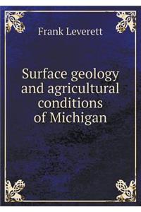 Surface Geology and Agricultural Conditions of Michigan