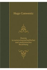Danzig in naturwissenschaftlicher und medizinischer Beziehung